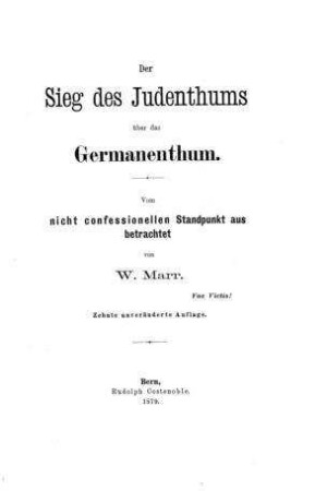 Der Sieg des Judenthums über das Germanenthum : vom nicht confessionellen Standpunkt aus betrachtet / von W. Marr