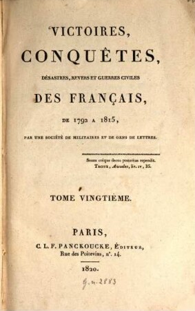 Victoires, conquêtes, désastres, revers et guerres civiles des Français de 1792 à 1815. Tome Vingtième