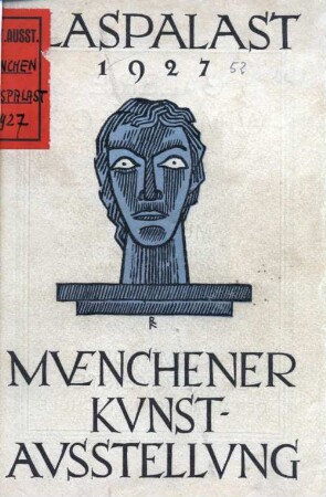 Münchener Kunstausstellung 1927 im Glaspalast : 1. Juni bis 3. Oktober 1927 ; amtlicher Katalog