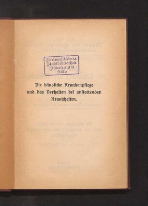 Die häusliche Krankenpflege und das Verhalten bei ansteckenden Krankheiten