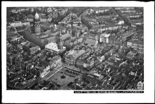 Dresden Altmarkt mit Kreuzkirche und Neuem Rathaus, Luftbild