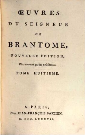 Oeuvres Du Seigneur De Brantome, 8