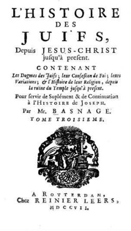 In: Histoire et la réligion des Juifs depuis Jésus-Christ jusqu'à présent ... ; Band 3