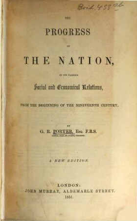 The Progress of the Nation, in its various social and economical Relations from the beginning of the 19th century