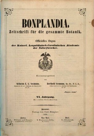 Bonplandia : Zeitschr. für d. gesammte Botanik; Organ für Botaniker, Pharmaceuten, Gärtner, Forst- u. Landwirthe. 6. 1858