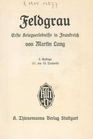 Feldgrau : erste Kriegserlebnisse in Frankreich