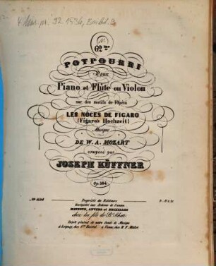 62me potpourri pour piano et flûte ou violon sur des motifs de l'opéra Les noces de Figaro (Figaros Hochzeit), musique de W. A. Mozart : op. 304