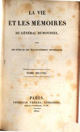 La Vie Et Les Mémoires Du Général Dumouriez, Tome Second