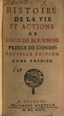 Histoire De La Vie Et Actions De Louis De Bourbon, Prince De Condé. 2