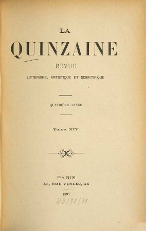 La Quinzaine : revue littéraire, artistique et scientifique. 14. 1897 = A. 4