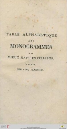 Table alphabetique des monogrammes des vieux maîtres italiens gravée sur cinq planches