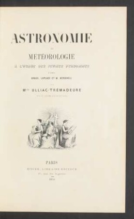 Astronomie et météorologie à l'usage des jeunes personnes : d'après Arago, Laplace et W. Herschell ; orné de planches grav. sur acier
