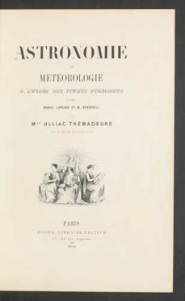 Astronomie et météorologie à l'usage des jeunes personnes : d'après Arago, Laplace et W. Herschell ; orné de planches grav. sur acier