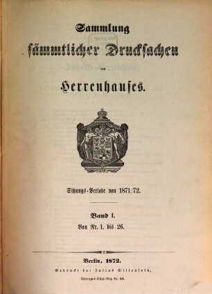 Sammlung sämmtlicher Drucksachen des Herrenhauses. 1871/72,1 = Sitzungs-Periode von 1871/72 (1872)