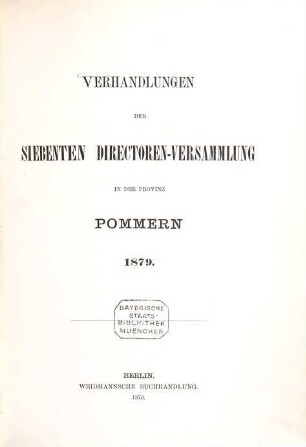 Verhandlungen der Direktoren-Versammlungen der Provinzen Preussens : seit dem Jahre 1879, 1. 1879 = Direktoren - Vers. 7