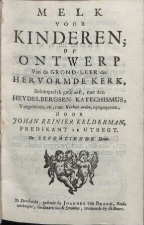 Melk voor Kinderen; of Ontwerp Van de Grond-Leer der Hervormde Kerk,
