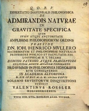 Dissertatio Inavgvralis Philosophica De Admirandis Natvrae In Gravitate Specifica