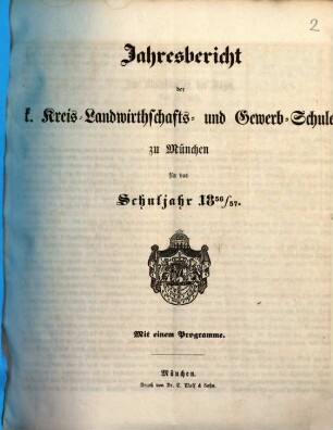 Jahres-Bericht der K. Kreis-Landwirthschafts- und Gewerb-Schule zu München : für das Schuljahr ... 1856/57