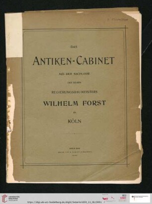 Versteigerung zu Köln / J. M. Heberle (H. Lempertz' Söhne): Katalog des reichhaltigen Antiken-Cabinets aus dem Nachlasse des Herrn Regierungsbaumeisters Wilh. Forst in Köln : aegyptische, griechische, römische, keltische, fränkische etc. Alterthümer : Versteigerung zu Köln, den 6.-7. November 1899