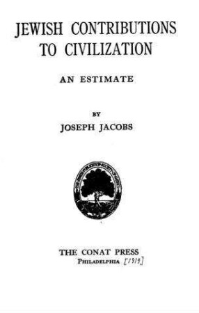 Jewish contributions to civilization : an estimate / by Joseph Jacobs