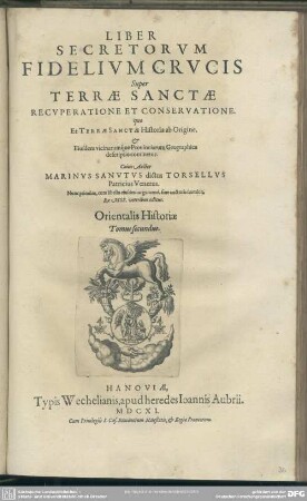 2: Gesta Dei Per Francos, Siue Orientalivm Expeditionvm , Et Regni Francorvm Hierosolymitani Historia : A Variis, sed illius aeui scriptoribus, litteris commendata