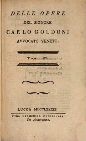 Delle Opere, Tomo 15. Il Filosofo Inglese. Il Giuocatore. Il geloso Avaro. L'Impresario delle Smirne