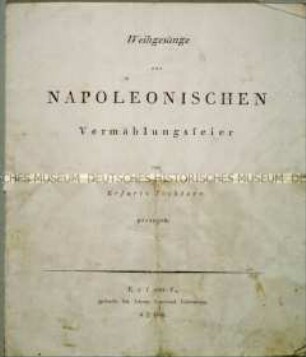 Weihgesänge zur Napoleonischen Vermählungsfeier von Erfurts Töchtern gesungen, April 1810