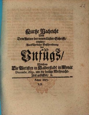 Kurtze Nachricht von dem Autore der neuen Läster-Schrifft ... : ... Beschreibung des Unfugs, welchen die Pietisten in Halberstadt ... gestiftet