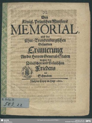 Des Königl. Polnischen Ministers Memorial und der Chur-Brandenburgischen Gesandten Erinnerung an die Herren General-Staten wegen des dänischen und polnischen Friedens mit Schweden