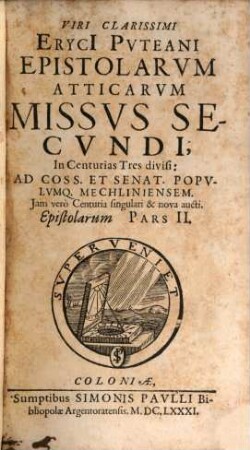 Epistolarum pars ..., 2. Viri clarissimi Eryci Pvteani Epistolarum atticarum missus secundi