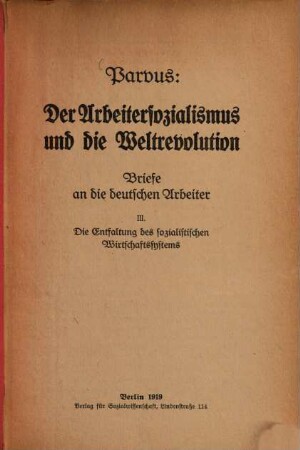 Der Arbeitersozialismus und die Weltrevolution : Briefe an die deutschen Arbeiter, 3. Die Entfaltung des sozialistischen Wirtschaftssystems