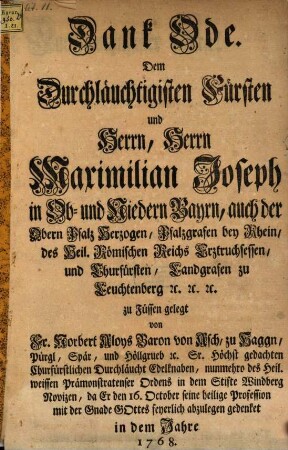 Dank-Ode. dem Durchläuchtigisten Fürsten und Herrn, Herrn Maximilian Joseph in Ob- und Niedern Bayern, ... zu Füßen gelegt