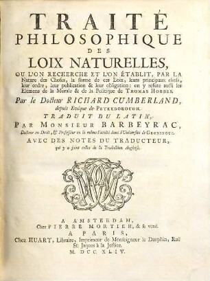 Traité Philosophique Des Loix Naturelles : Ou L'On Recherche Et L'On Établit, Par La Nature des Choses, la forme de ces Loix, leur principaux chefs, leur ordre, leur publication & leur obligation: on y resute aussi les Elémens de la Morale & de la Politique de Thomas Hobbes