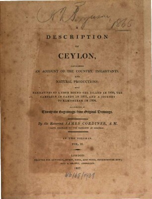 A description of Ceylon : containing an account of the country, inhabitants, and natural productions ; with narratives of a tour round the island in 1800, the campaign in Candy in 1803, and a journey to Ramisseram in 1804. 2