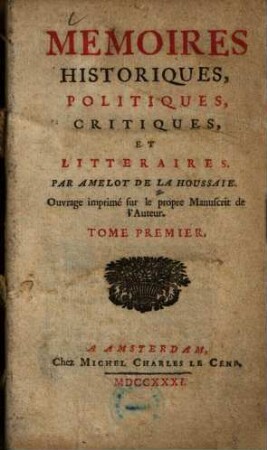 Memoires Historiques, Politiques, Critiques, Et Litteraires. 1