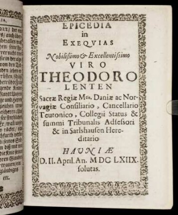 Epicedia in Exequias Nobilißimo & Excellentissimo Viro Theodoro Lenten ...