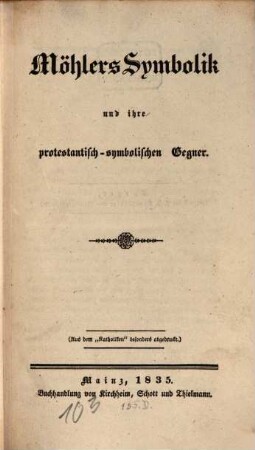 Möhler's Symbolik und ihre protestantisch-symbolischen Gegner