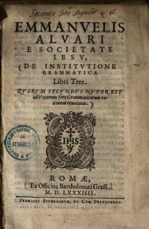 De institutione grammatica : libri tres ; quorum secundus nuper est ad veterum fere grammaticorum rationem revocatus