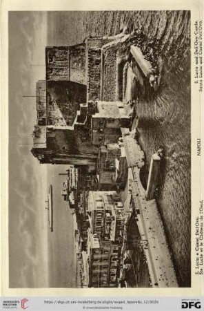 Napoli – S. Lucia e Castel Dell’Ovo. – Ste. Lucie et le Château de l’Oeuf. – S. Lucia and Dell’Ovo Castle. – Santa Lucia and Castel Dell’Ovo.