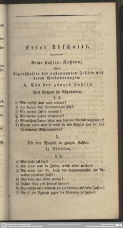 Erster Abschnitt. Reine Zahlen-Rechnung oder Eigenschaften der unbenannten Zahlen und deren Veränderungen