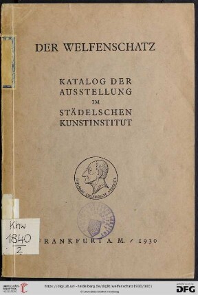 Der Welfenschatz : Katalog der Ausstellung im Städelschen Kunstinstitut