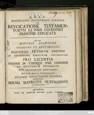 Dissertatio Inavgvralis Ivridica De Revocatione Testamentorvm Ex Ivris Germanici Principiis Explicata