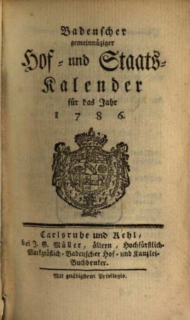 Badenscher gemeinnüziger Hof- und Staats-Kalender : für d. Jahr .., 1786