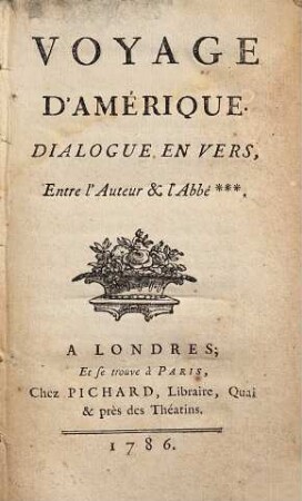 Voyage D'Amérique : Dialogue En Vers, Entre l'Auteur & l'Abbé ***