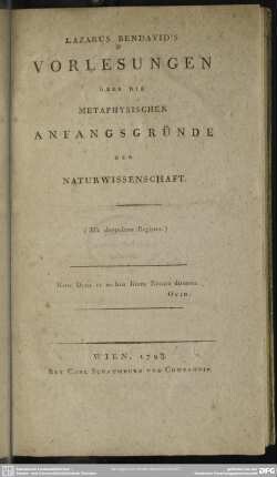 Lazarus Bendavid's Vorlesungen Über Die Metaphysischen Anfangsgründe Der Naturwissenschaft : (Mit doppeltem Register)