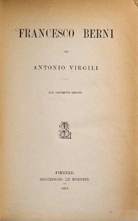 Francesco Berni per Antonio Virgili : Con documenti inediti