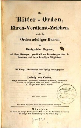 Die Ritterorden, Ehrenverdienstzeichen, sowie die Orden adeliger Damen im Königreiche Bayern ...