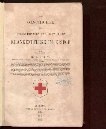 Zur Geschichte der internationalen und freiwilligen Krankenpflege im Kriege
