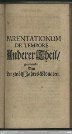 Parentationom De Tempore Anderer Theil, handelnde Von Den zwölf Jahres-Monaten