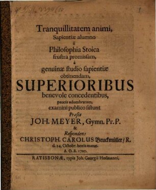 Tranquillitatem animi, sapientiae alumno a philosophia Stoica frustra promissam, a genuinae studio sapientiae obtinendam